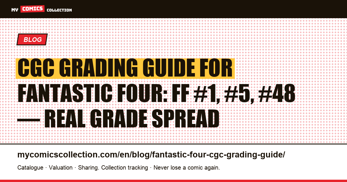 CGC Grading Guide for Fantastic Four: Which Keys to Grade and Why, article illustration
