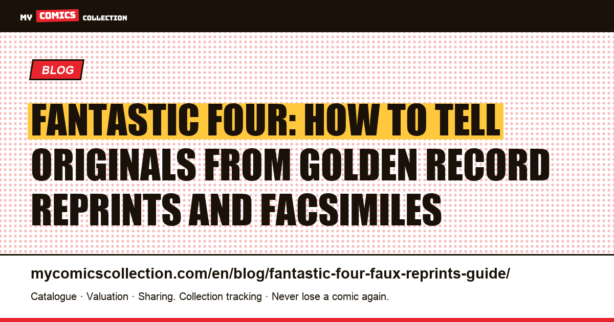 Fantastic Four Reprints, Facsimiles and Originals: Collector Identification Guide, article illustration