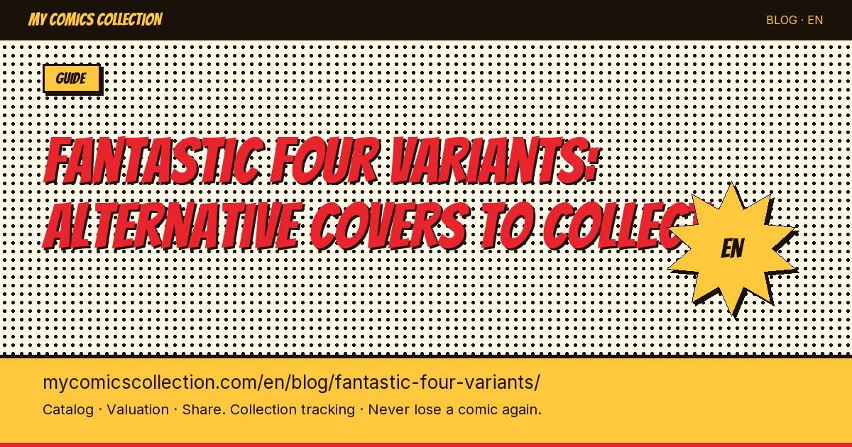 Most Valuable Fantastic Four Variants: Complete Collector's Guide — article illustration