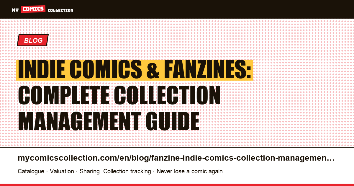 Indie Comics and Fanzines: Managing Your Collection the Right Way, article illustration