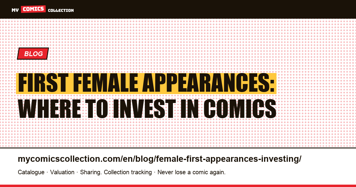 First female appearances: where to invest in comics — article illustration
