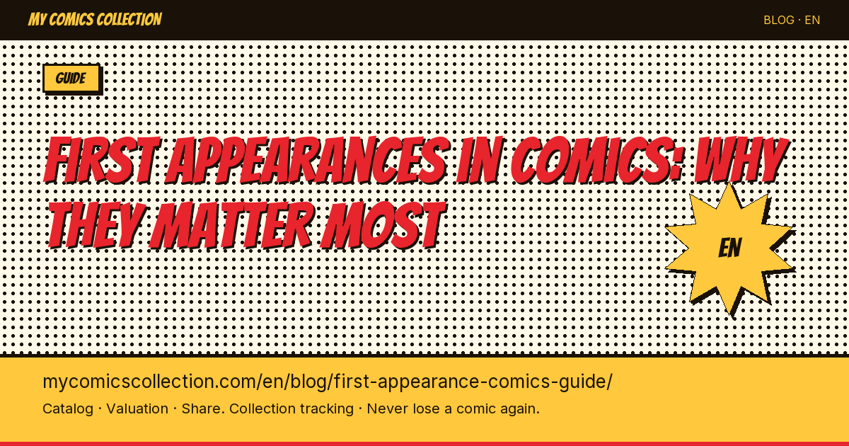 First Appearance Comics: Why They Drive the Collector Market — article illustration