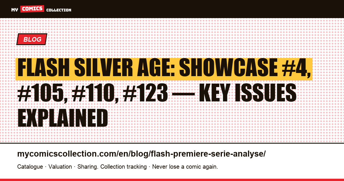 Silver Age Flash: Showcase #4 and the key issues of the first series, article illustration