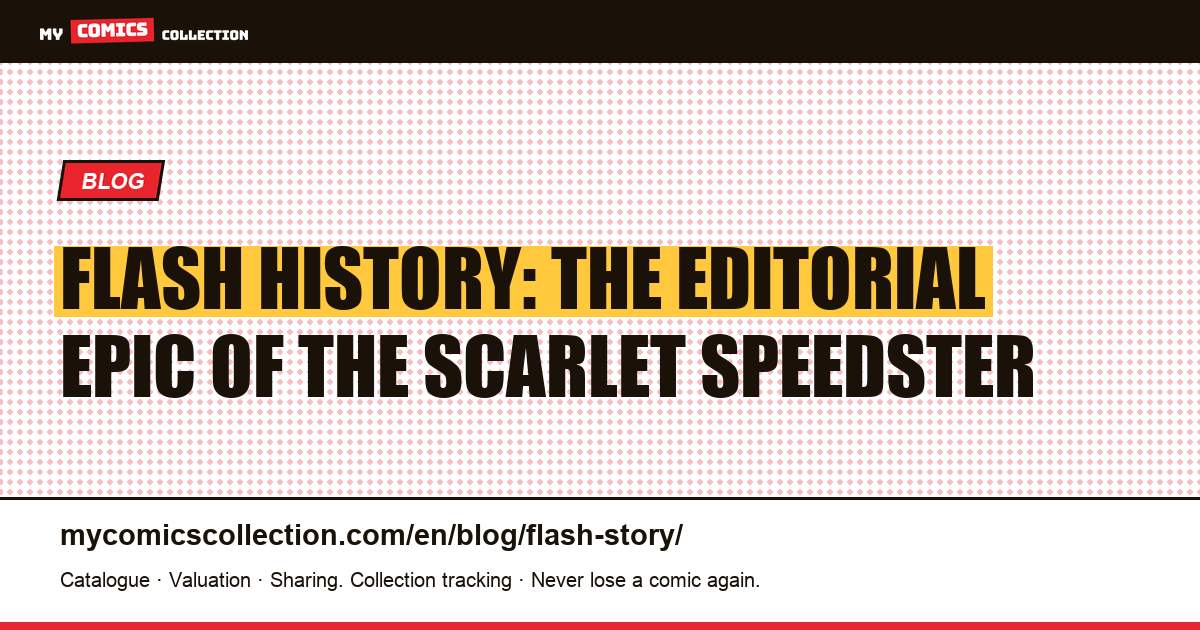 Flash History: The Editorial Epic of the Scarlet Speedster — article illustration
