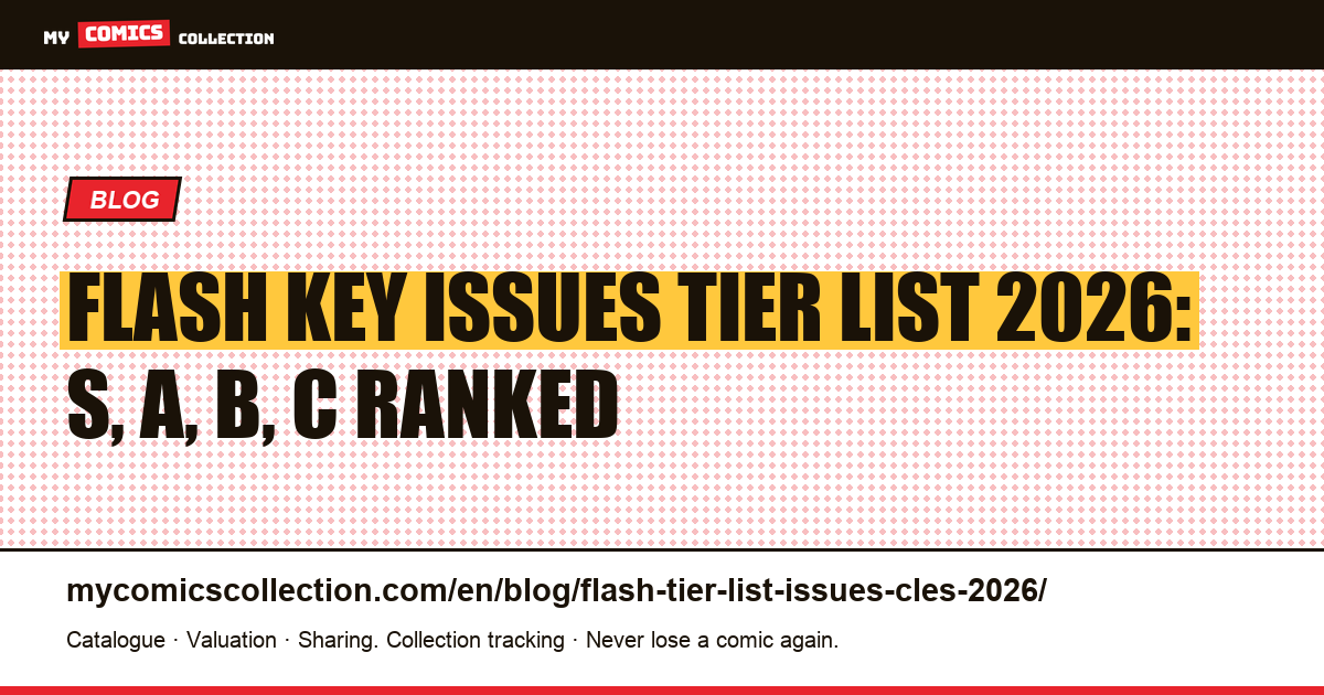 Flash Key Issues Tier List 2026: Every Essential Comic Ranked S through C — article illustration