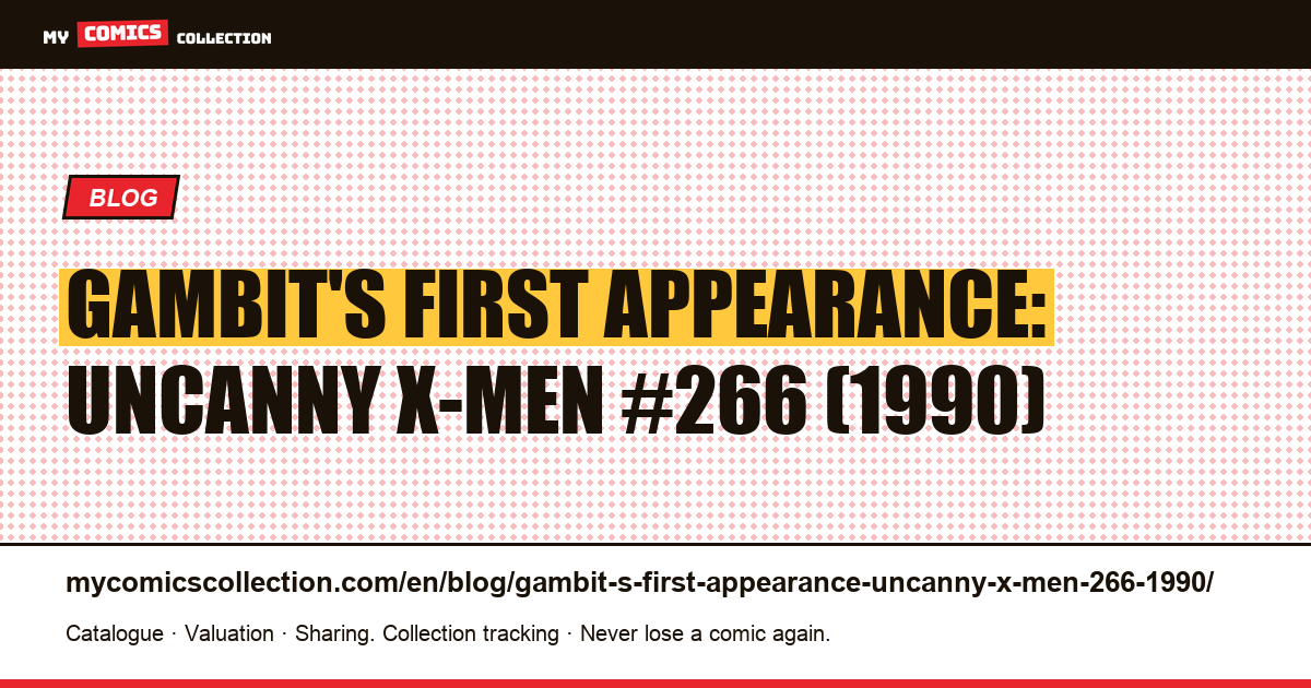Gambit's first appearance: Uncanny X-Men #266 (1990) — article illustration