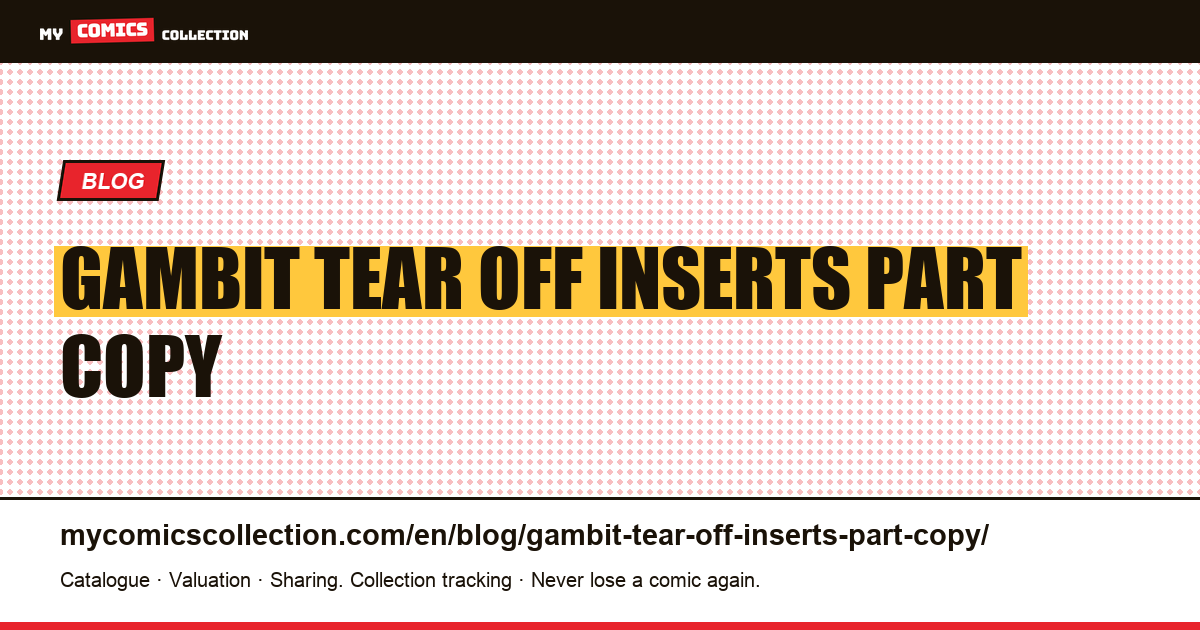 Gambit: the tear-off inserts are part of the copy — article illustration