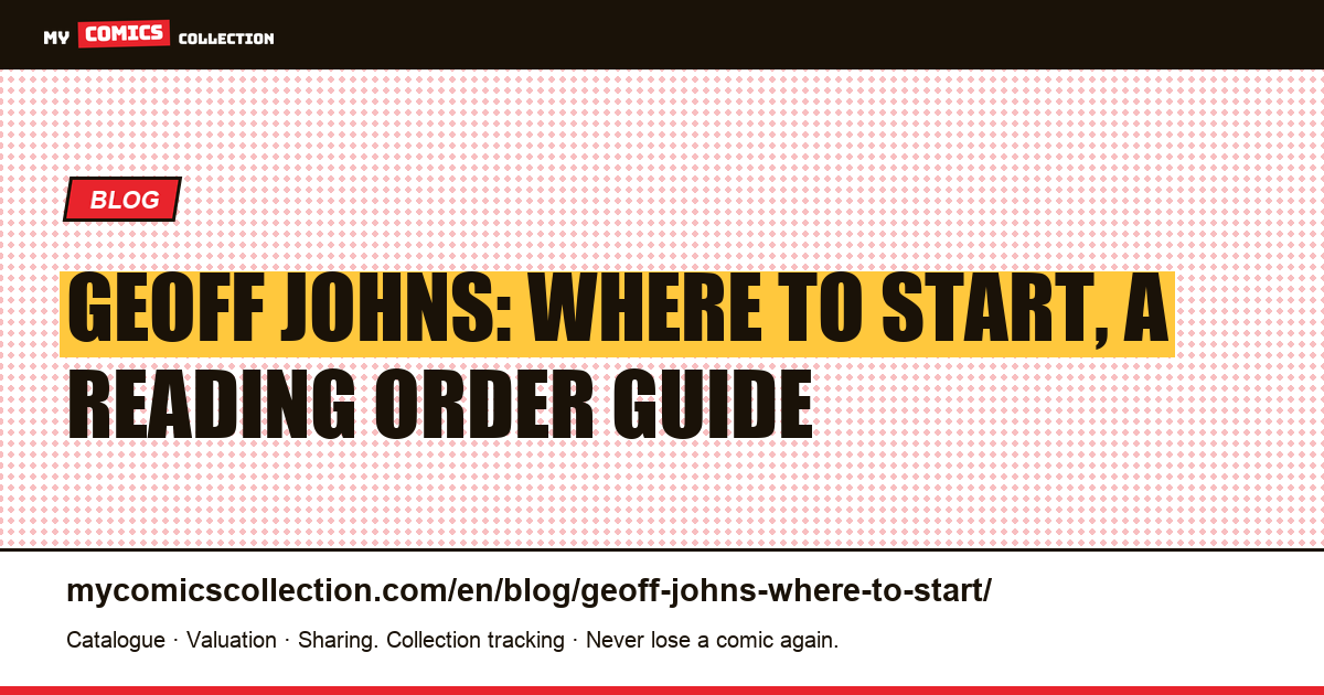 Geoff Johns: Where to Start, article illustration