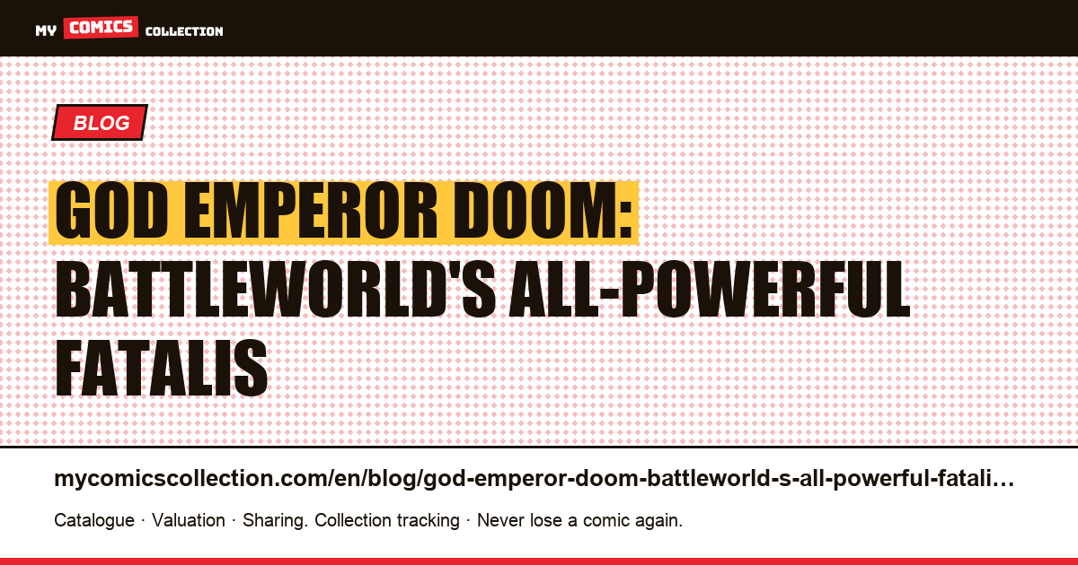 God Emperor Doom: Battleworld's all-powerful Fatalis — article illustration