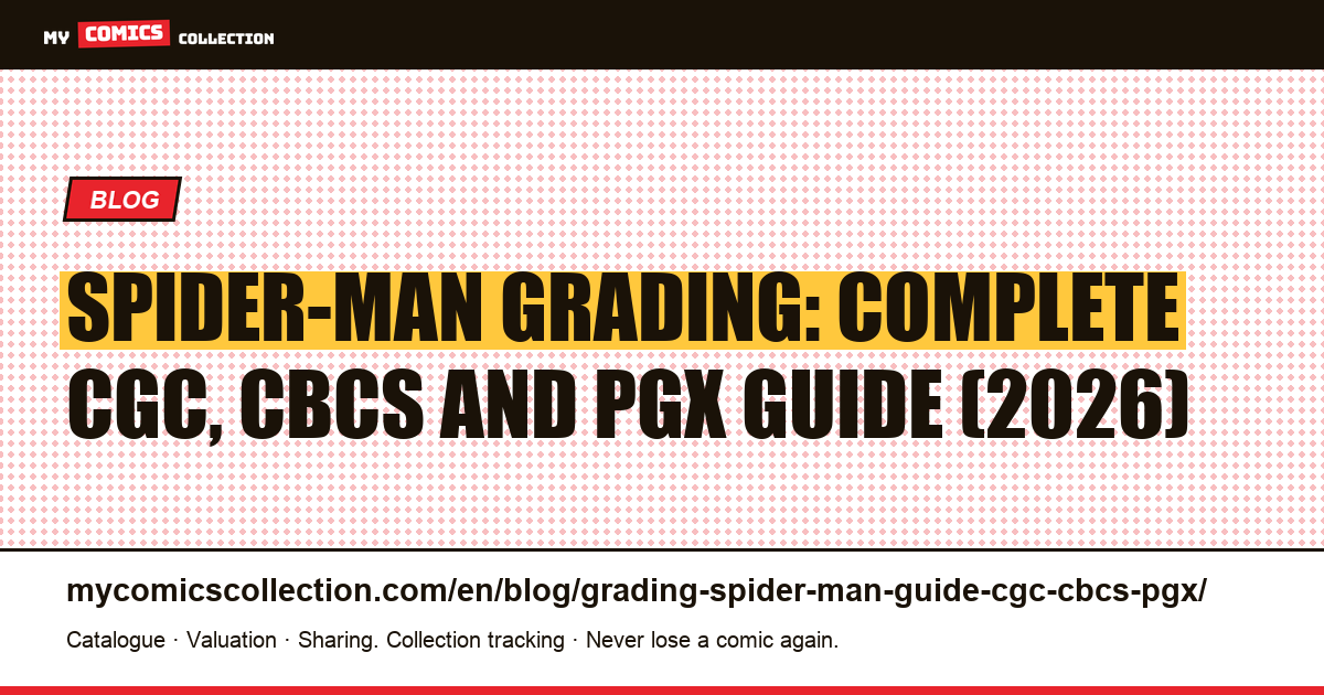 Spider-Man Grading: Complete CGC, CBCS and PGX Guide (2026) — article illustration