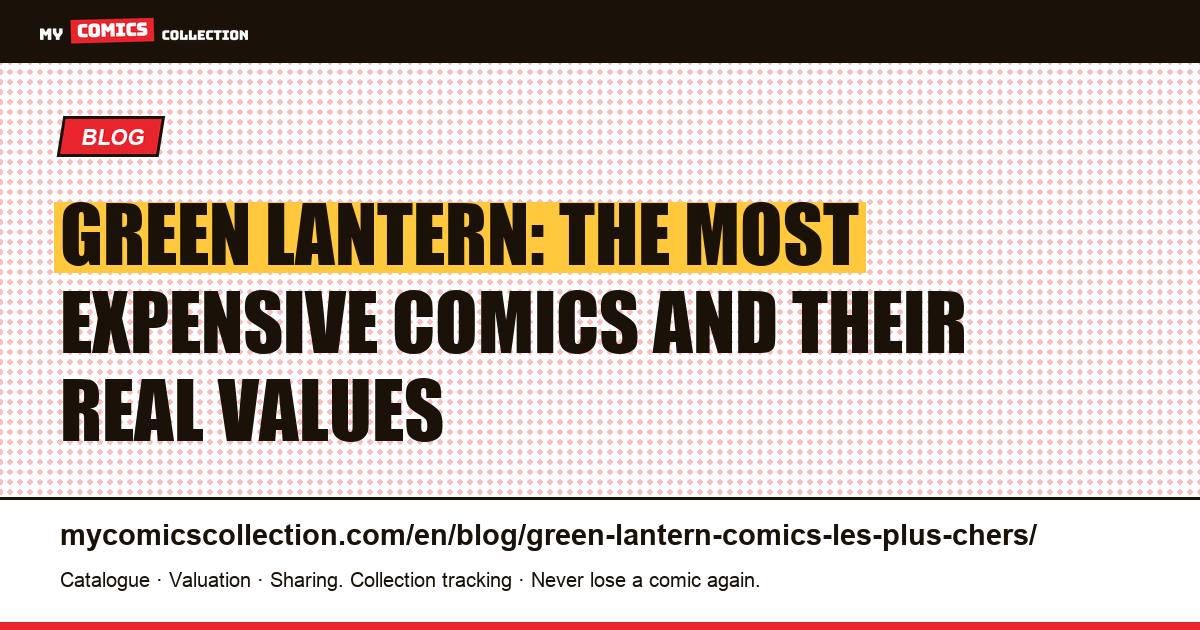 Most Expensive Green Lantern Comics: Key Issues and Real Market Values, article illustration