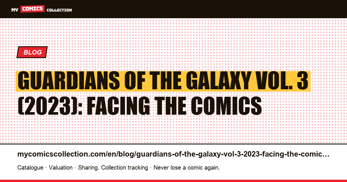Guardians of the Galaxy Vol. 3 (2023): facing the comics — article illustration