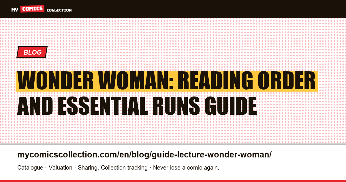 Wonder Woman Reading Guide: Where to Start and Which Runs to Follow, article illustration