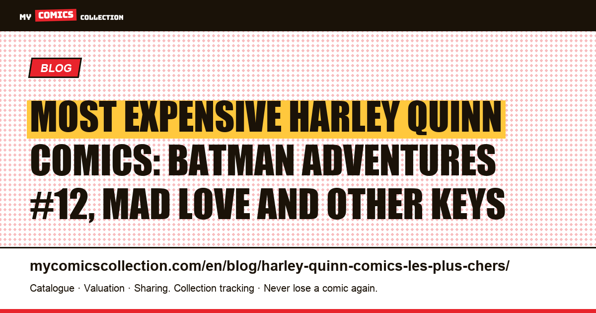 Most Expensive Harley Quinn Comics: Ranking and Values (2026), article illustration