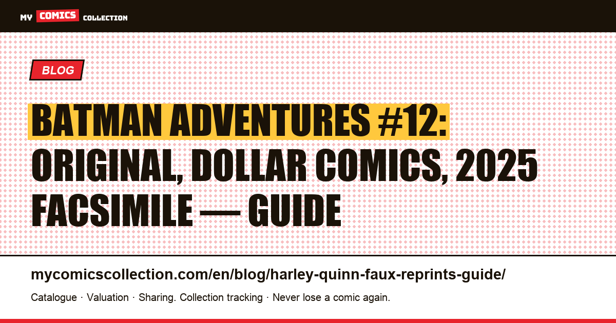 Batman Adventures #12: original, Dollar Comics and 2025 facsimile: how to tell them apart, article illustration