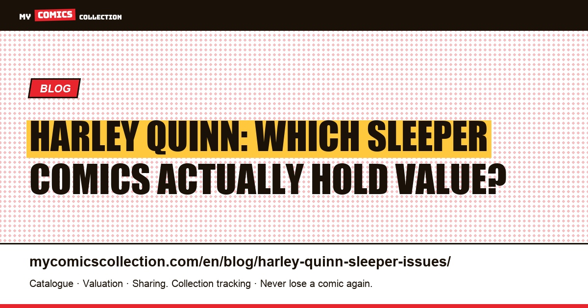 Harley Quinn sleeper issues: the undervalued keys worth watching, article illustration