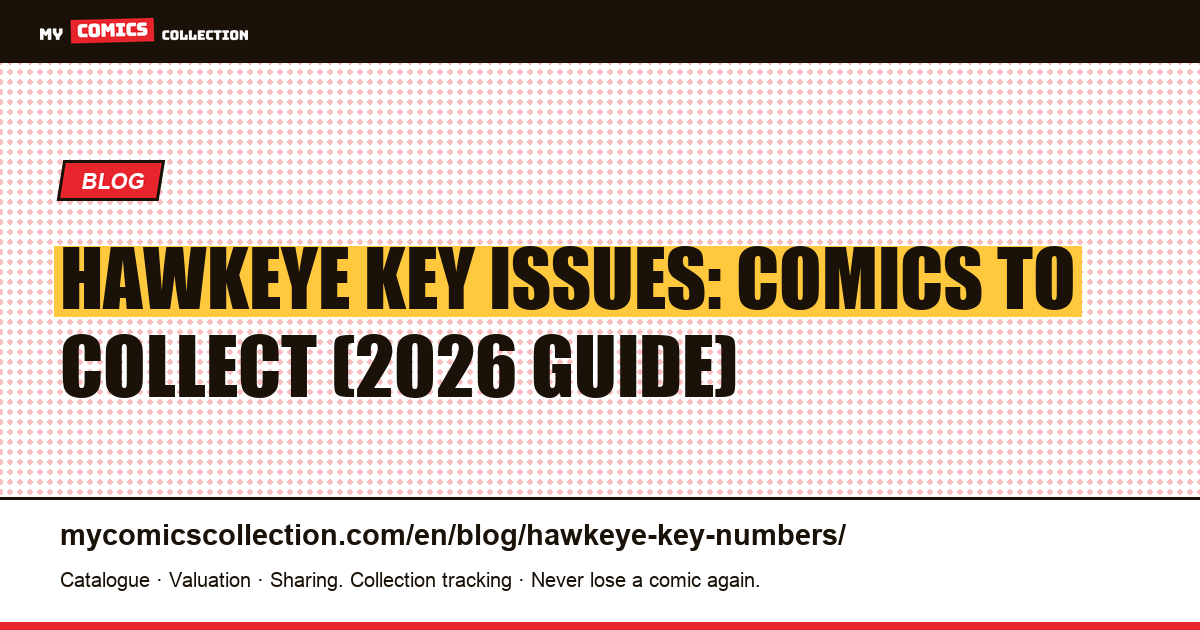 Hawkeye Key Issues: Comics to Collect (2026 Guide) — article illustration
