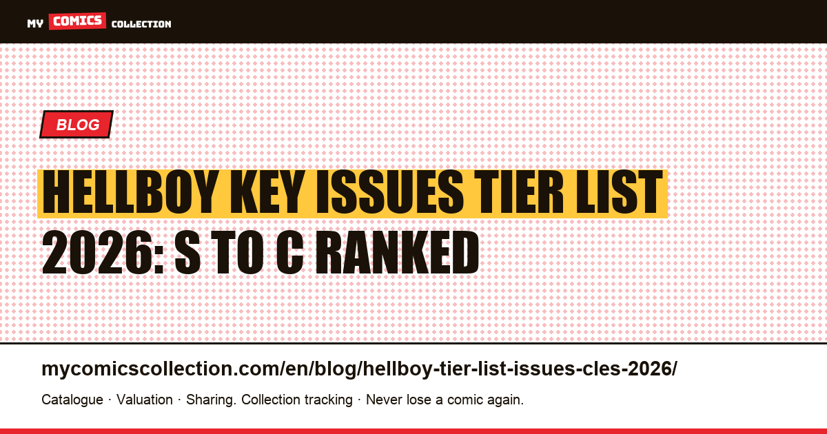 Hellboy Key Issues Tier List 2026: Every Blue-Chip and Sleeper Ranked from S to C — article illustration