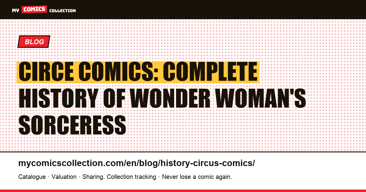 Circe Comics: Complete History of Wonder Woman's Sorceress — article illustration