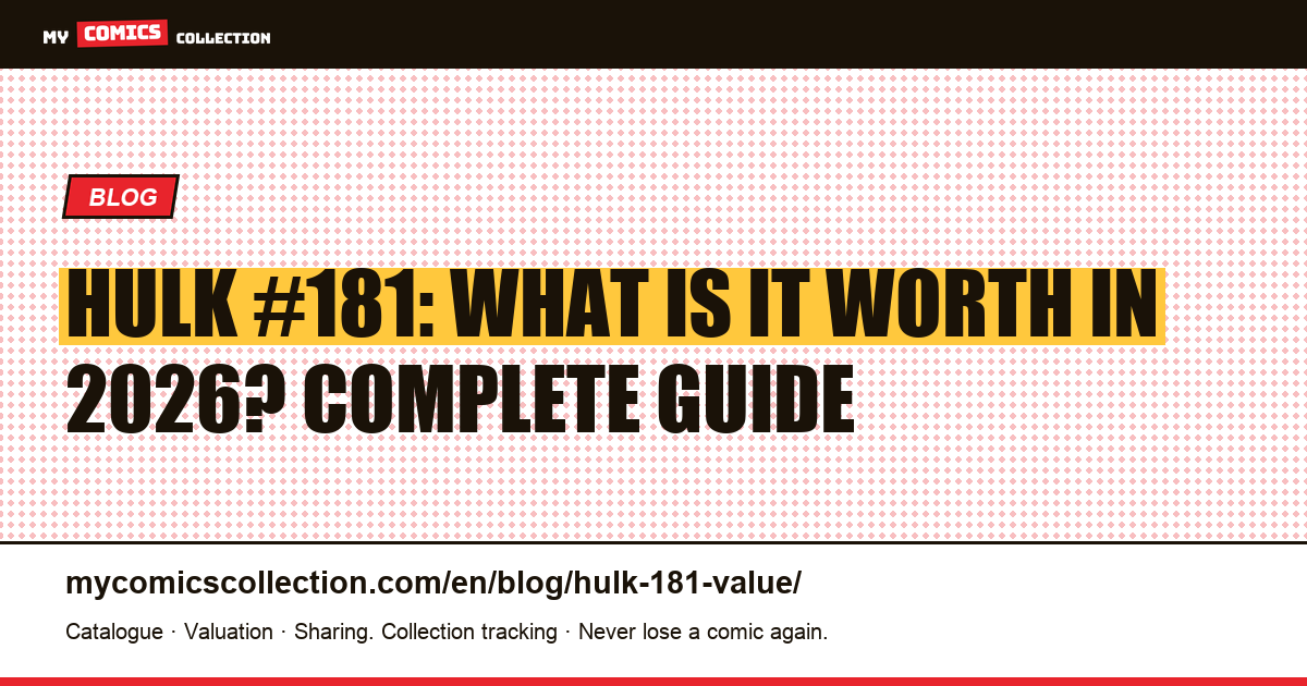 Hulk #181: What Is It Worth in 2026? Complete Guide — article illustration