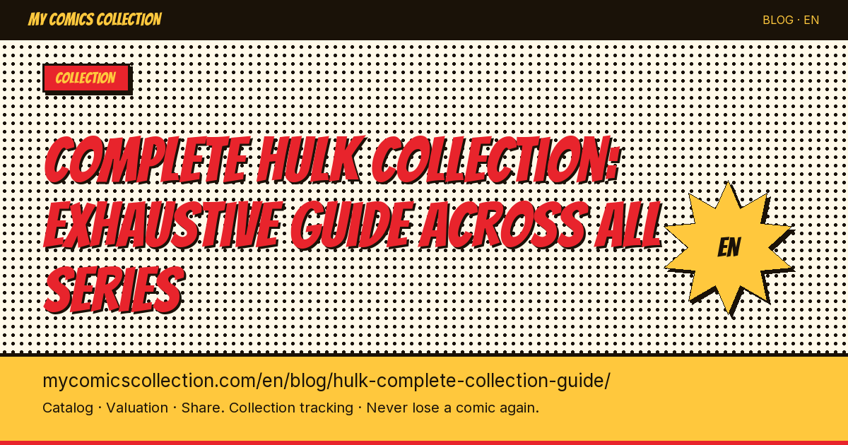 Complete Hulk Collection Guide: Every Series, Key Issue & Budget Roadmap — article illustration