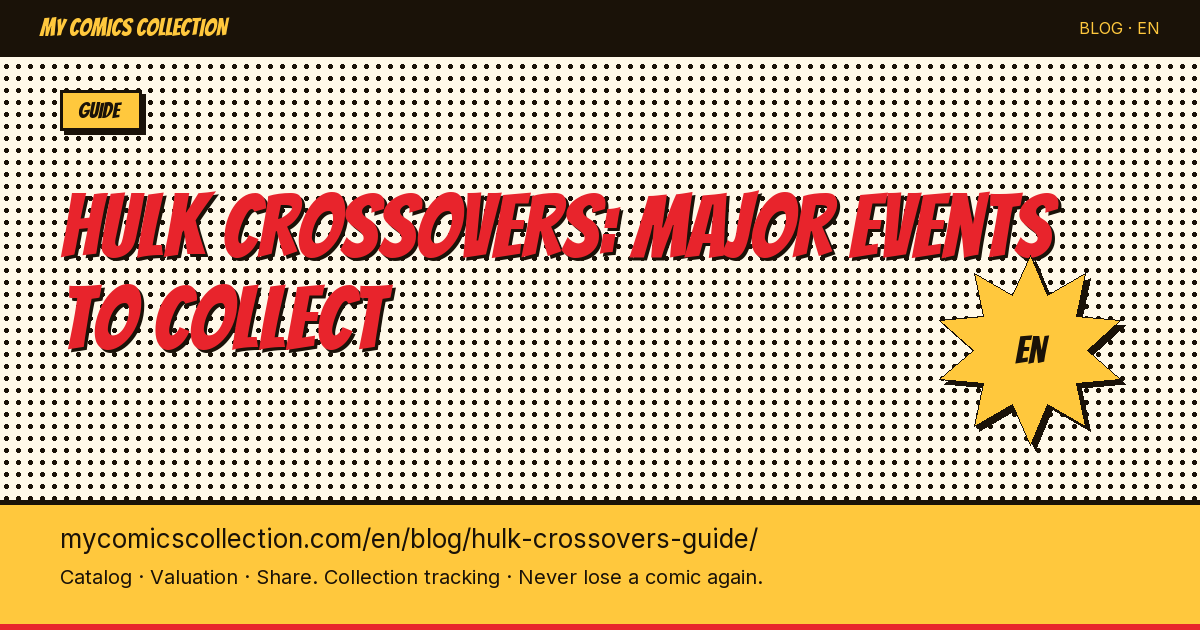 The Essential Hulk Crossovers: Ranked by Impact and Collector Value — article illustration