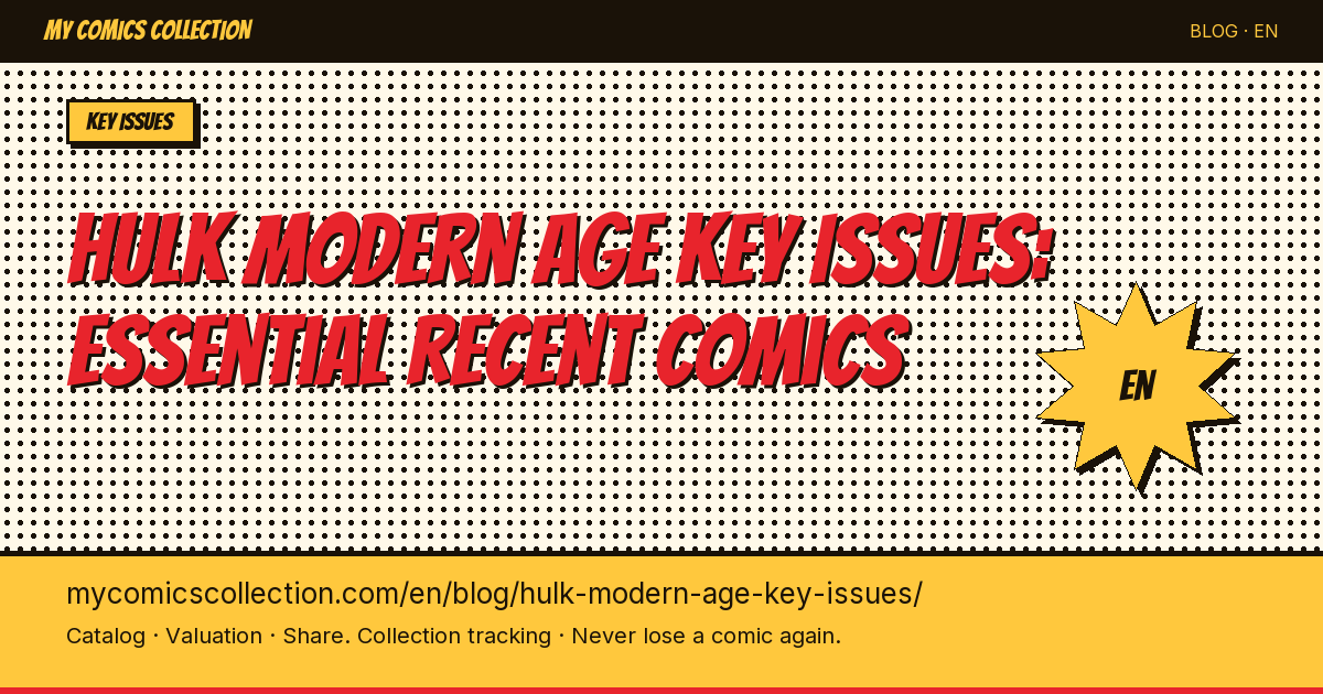 Key Modern Hulk Issues (2000–2025): Planet Hulk, World War Hulk & Immortal Hulk — article illustration
