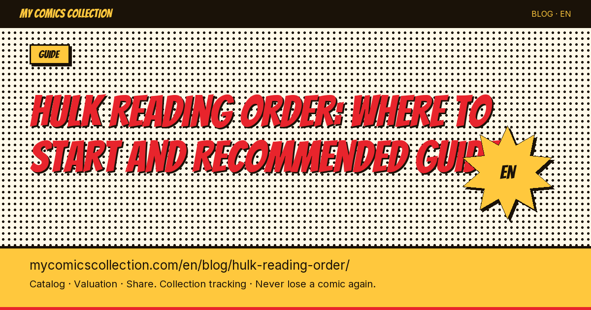 Hulk Reading Order: Complete Guide to the Best Arcs and Key Issues — article illustration