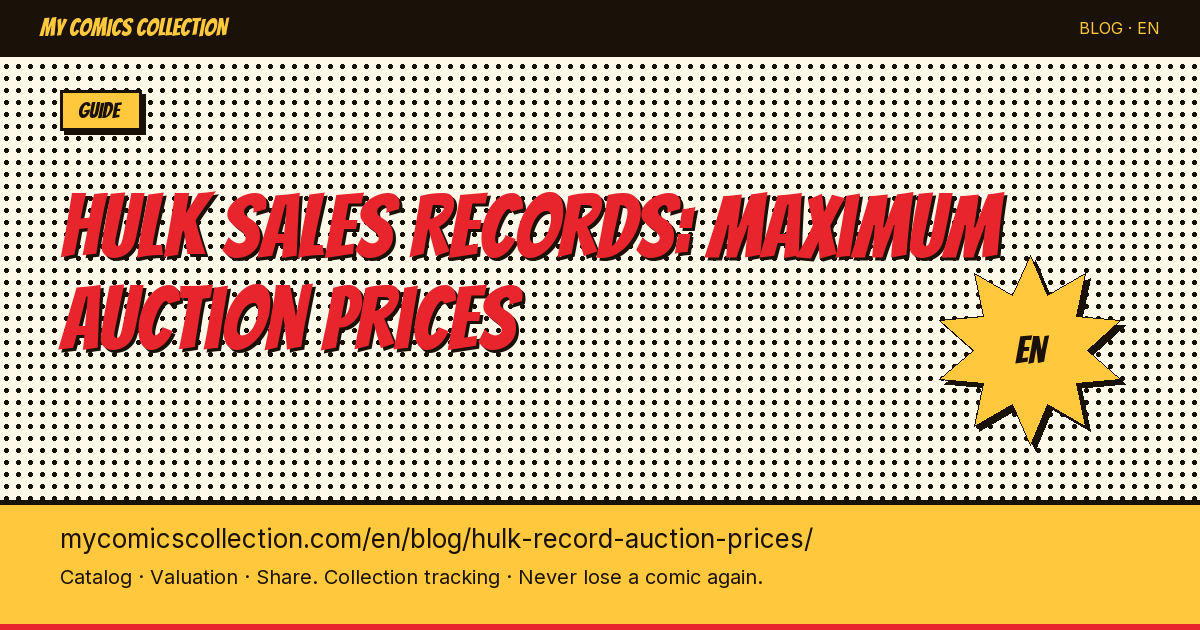 Hulk Comics Auction Records: Incredible Hulk Key Issues & Their Highest Prices — article illustration