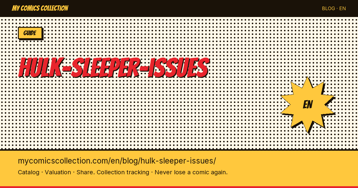 Hulk Sleeper Issues: The Most Undervalued Comics in the Catalog — article illustration