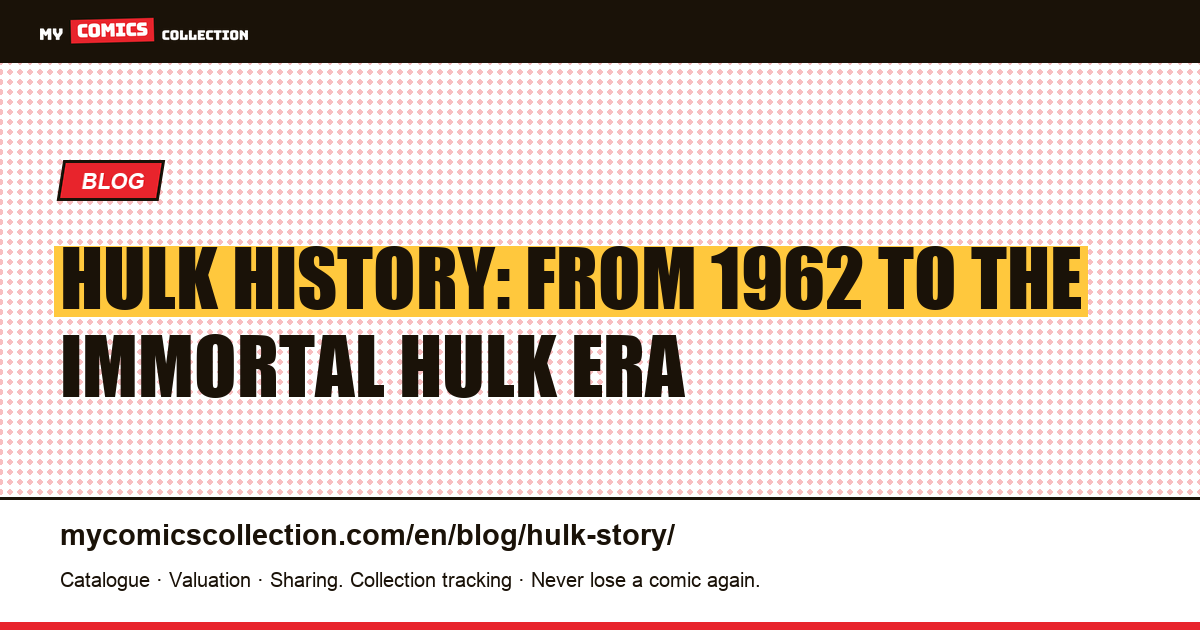 Hulk History: From 1962 to the Immortal Hulk Era — article illustration