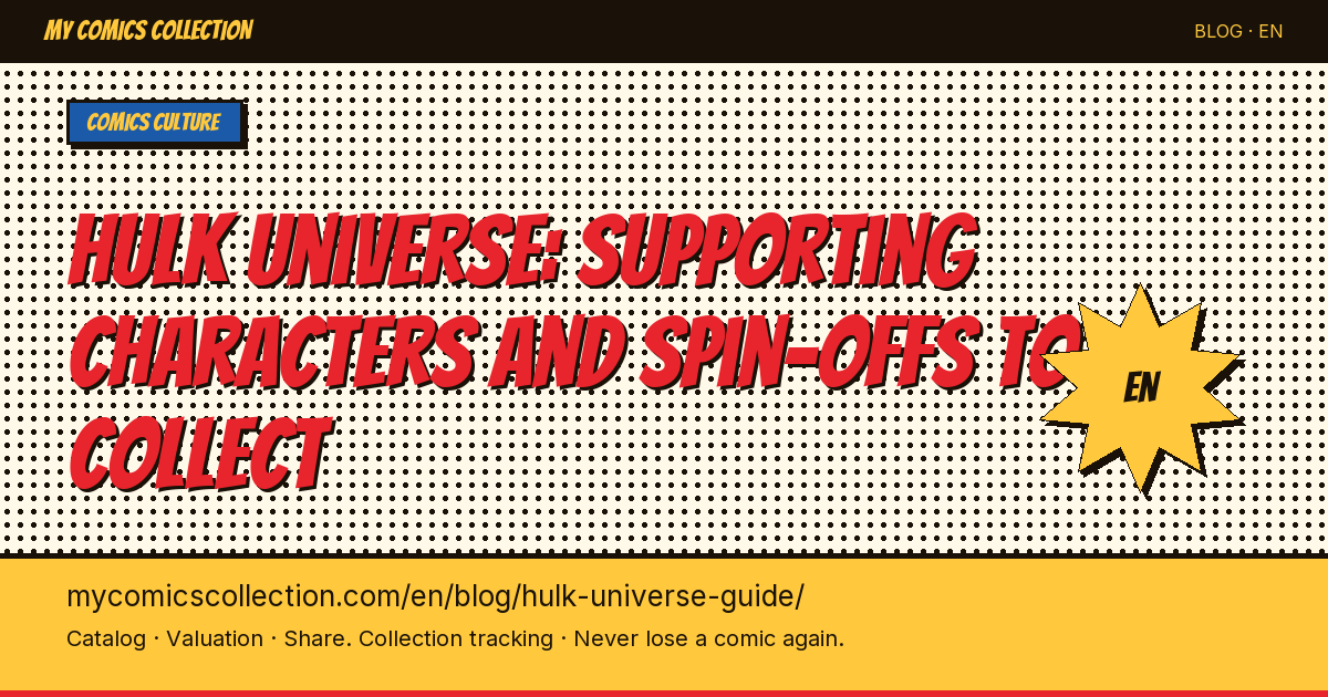The Hulk Universe: Essential Characters, Key Issues & Collector Strategy — article illustration
