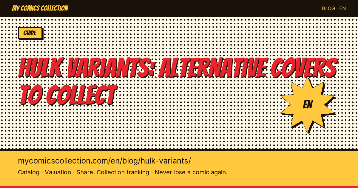 Hulk Comic Variants: Complete Collector's Guide to the Best Issues — article illustration