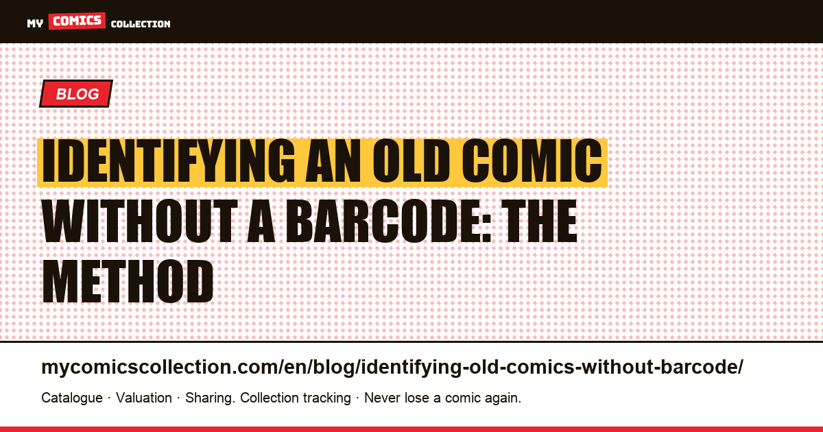 Identifying an Old Comic Without a Barcode: The Method, article illustration