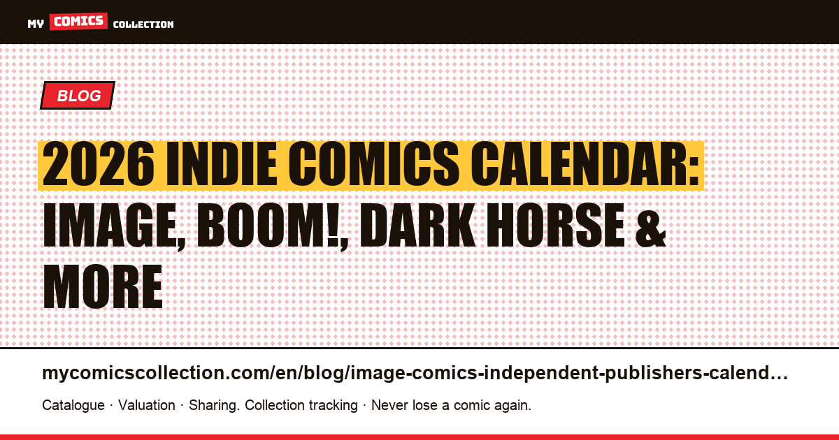 2026 Independent Comics Calendar: Image, Dark Horse, BOOM! Studios and Beyond, article illustration