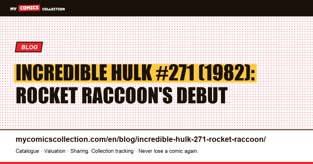 Incredible Hulk #271 (1982): Rocket Raccoon's Debut, article illustration