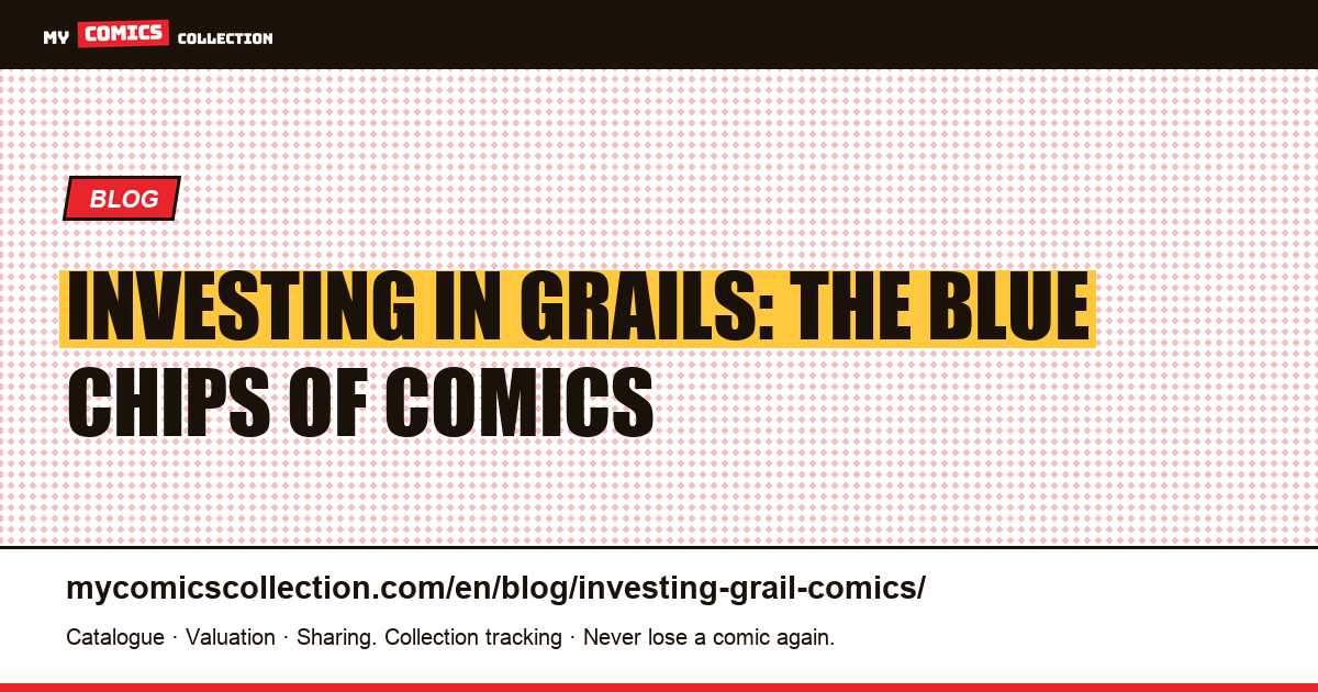 Investing in grails: the blue chips of comics — article illustration