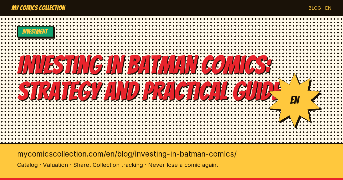Investing in Batman Comics: The Complete Guide to Key Issues by Era — article illustration