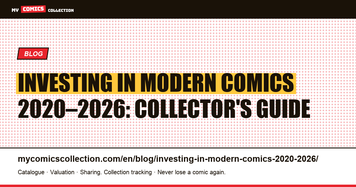 Investing in Modern Comics 2020–2026: The Collector's Strategy Guide — article illustration