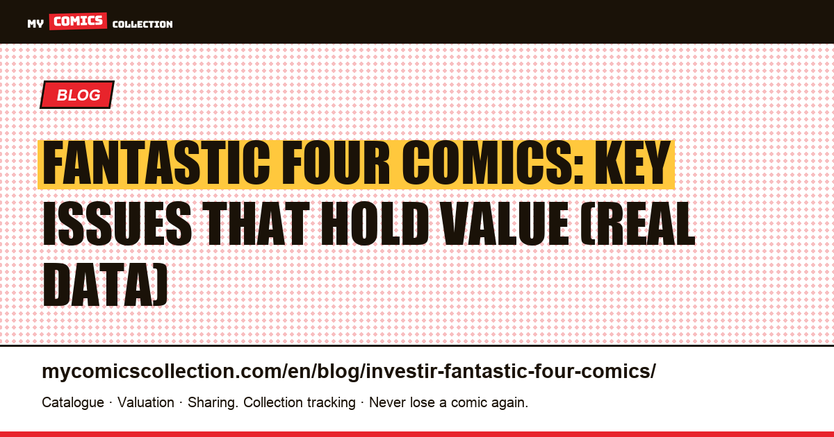 Investing in Fantastic Four Comics: Key Issues, Liquidity and MCU Effect, article illustration