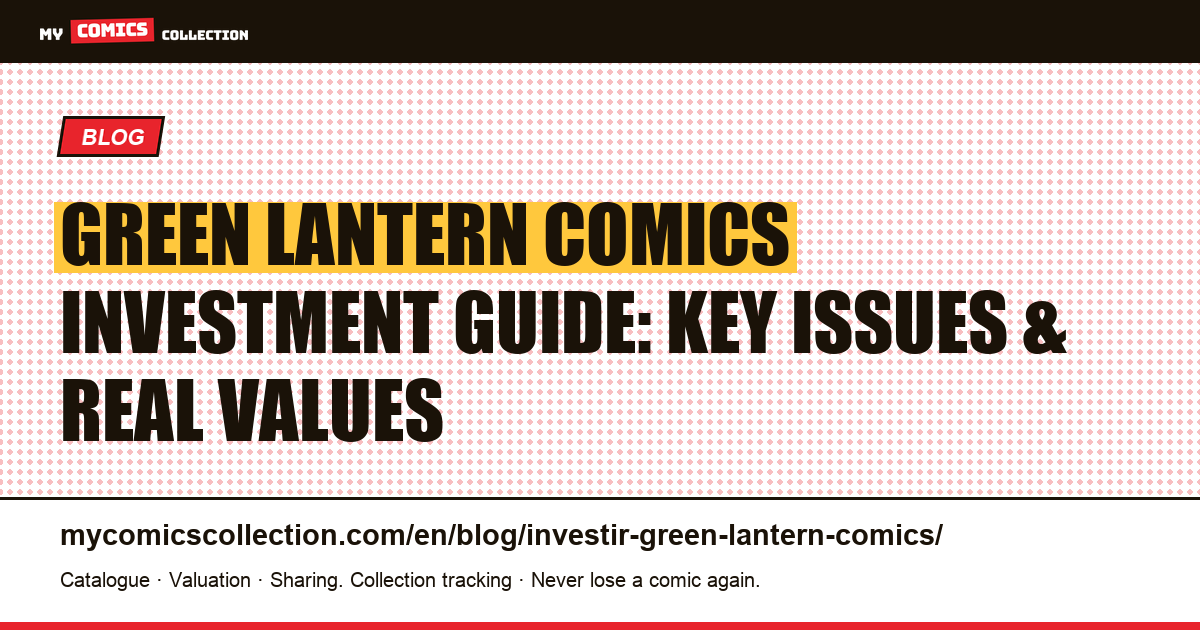 Investing in Green Lantern Comics: Key Issues, Values, and Risks, article illustration