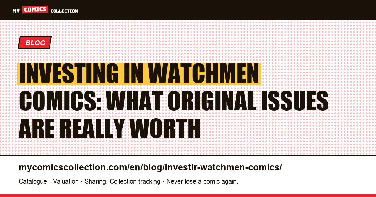 Investing in Watchmen Comics: Real Values, Liquidity and Market Risk, article illustration
