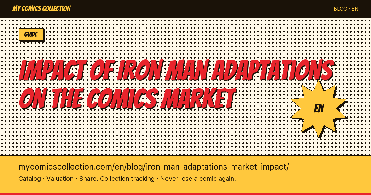 How Iron Man MCU Adaptations Transformed the Comic Book Market — article illustration