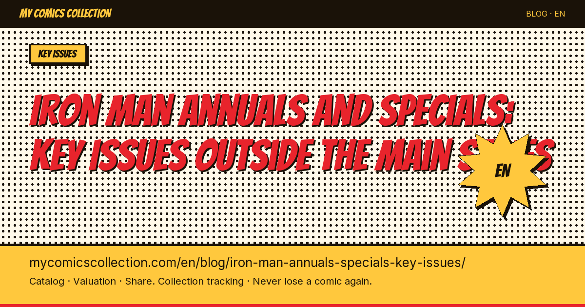 Iron Man Annuals, Giant-Sizes & Specials: The Collector's Guide to Key Issues — article illustration