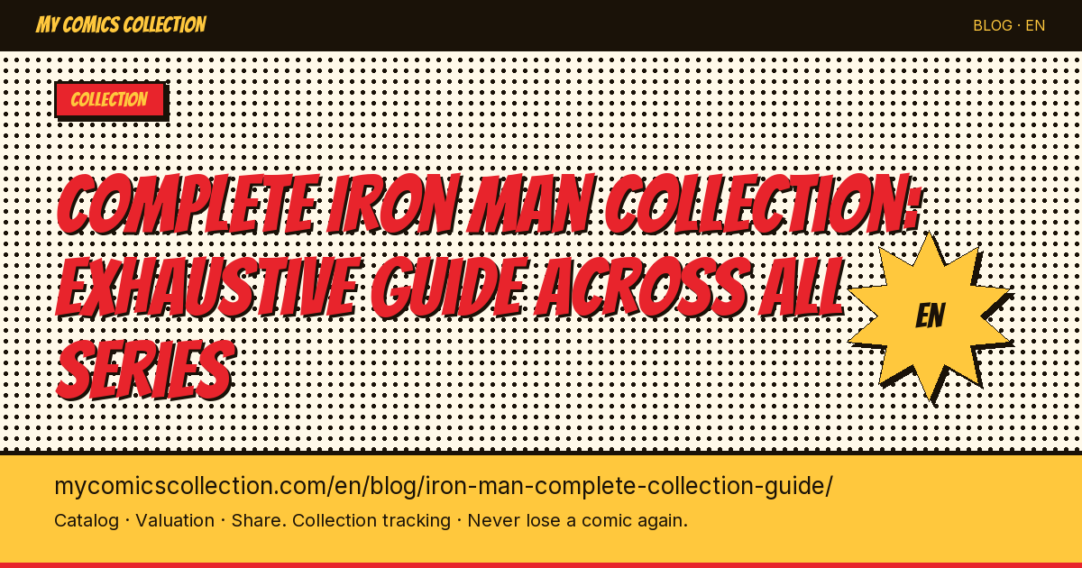 Complete Iron Man Collection: The Definitive Guide to Every Series, Key Issues & Acquisition Strategy — article illustration