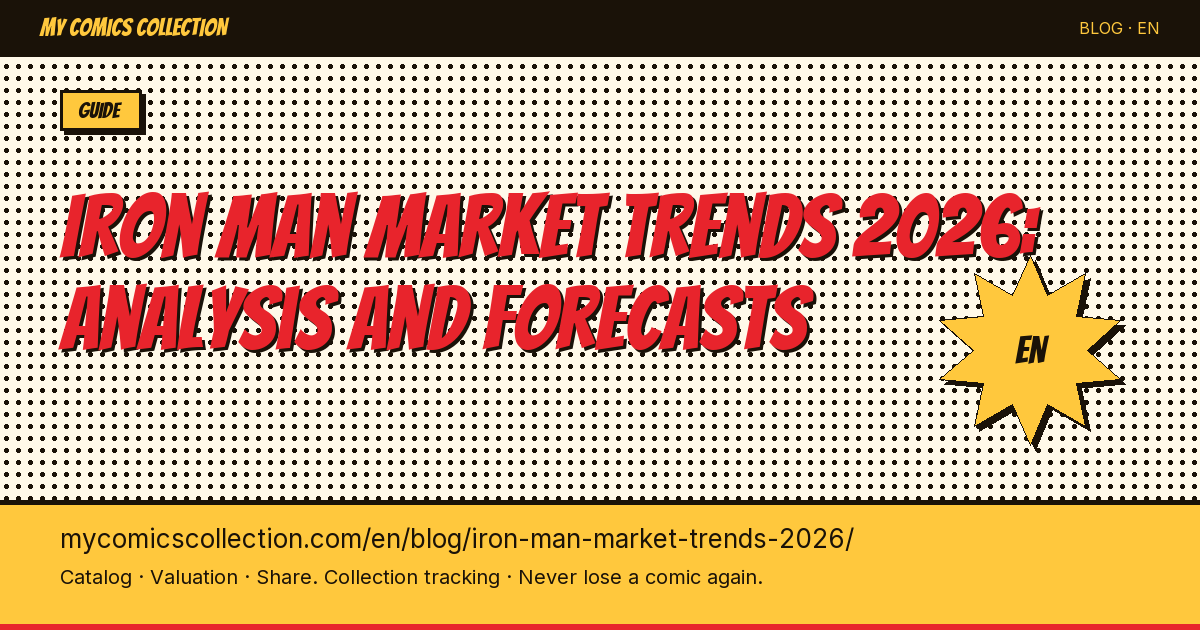 Iron Man Comics Market 2026: Trends, Key Issues & Collector Strategies — article illustration