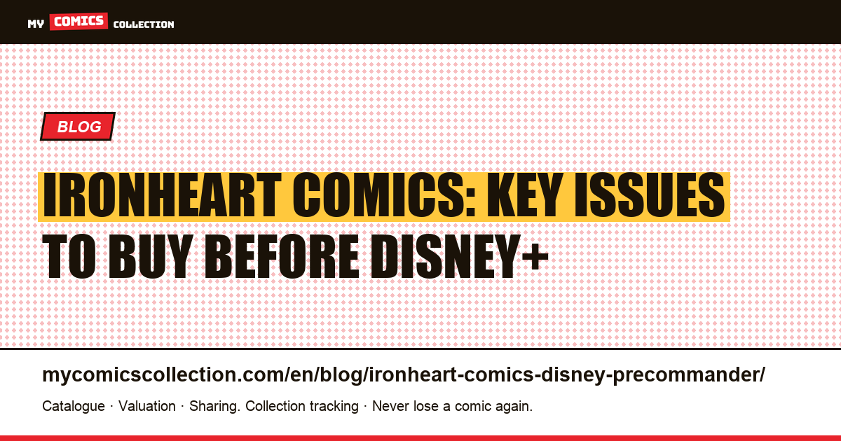 Ironheart Comics: The Collector's Guide to Key Issues Before Disney+ — article illustration