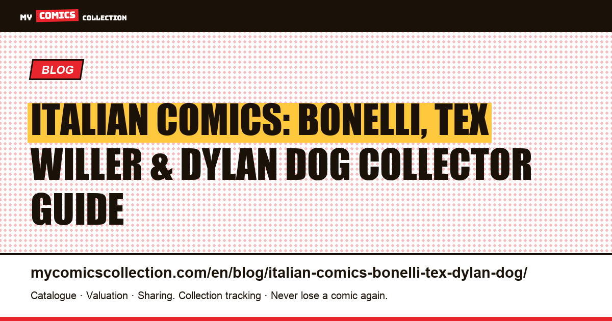 Italian Comics from Sergio Bonelli Editore: Tex, Dylan Dog, Dampyr, Nathan Never: Collector's Guide, article illustration