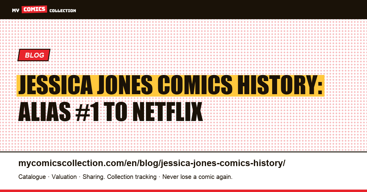 The History of Jessica Jones in Comics: From Alias #1 to Netflix — article illustration