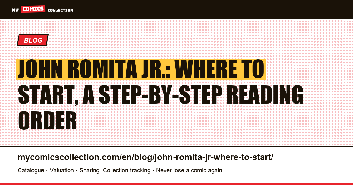 John Romita Jr.: Where to Start, a Step-by-Step Reading Order, article illustration